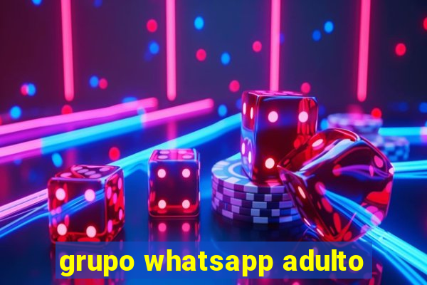 grupo whatsapp adulto